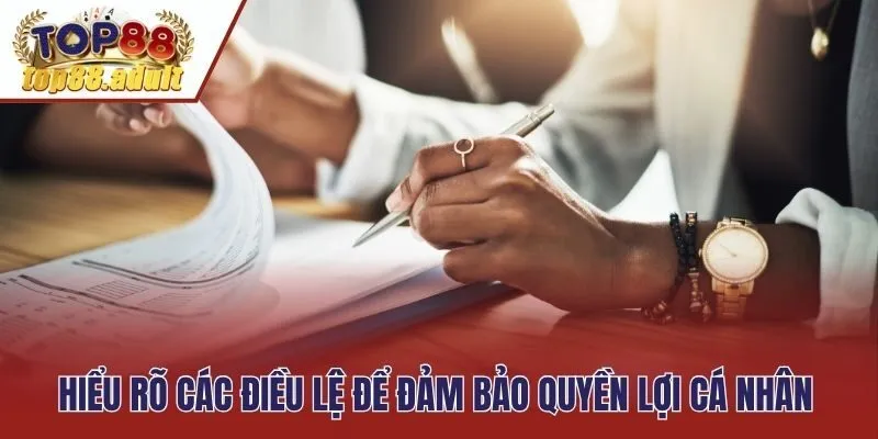 Hiểu rõ các điều lệ để đảm bảo quyền lợi cá nhân