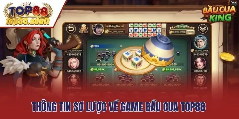 Thông tin sơ lược về game Bầu cua Top88